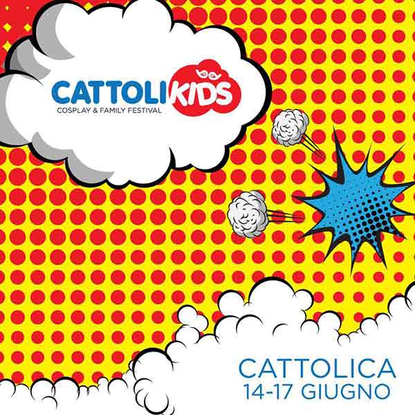 CattoliKids, Cosplay & Family Festival, 4 giorni di eventi ed attività